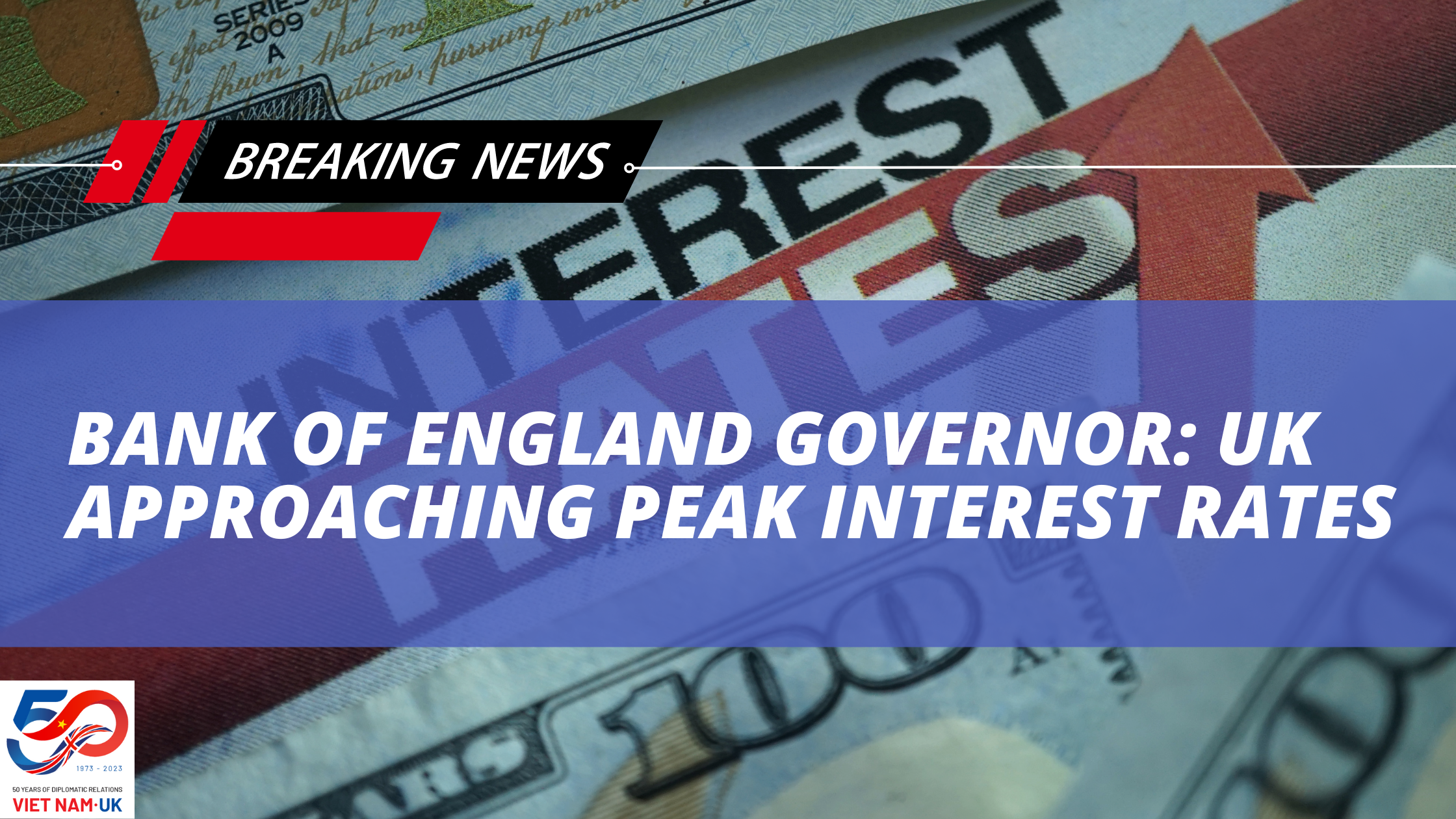 Bank of England Governor: UK Approaching Peak Interest Rates